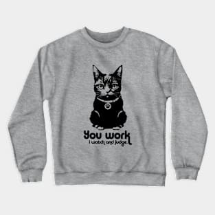 Cat and work Crewneck Sweatshirt